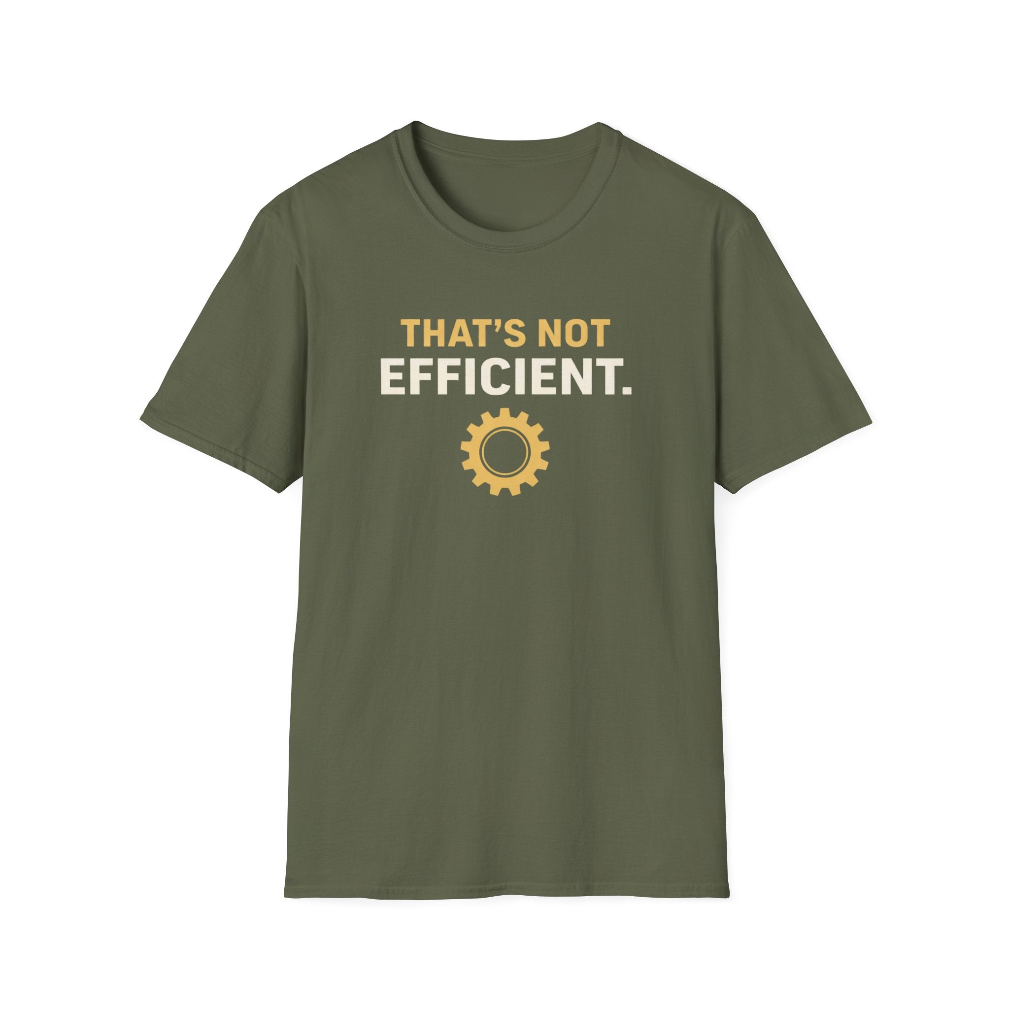 That's Not Efficient T-Shirt