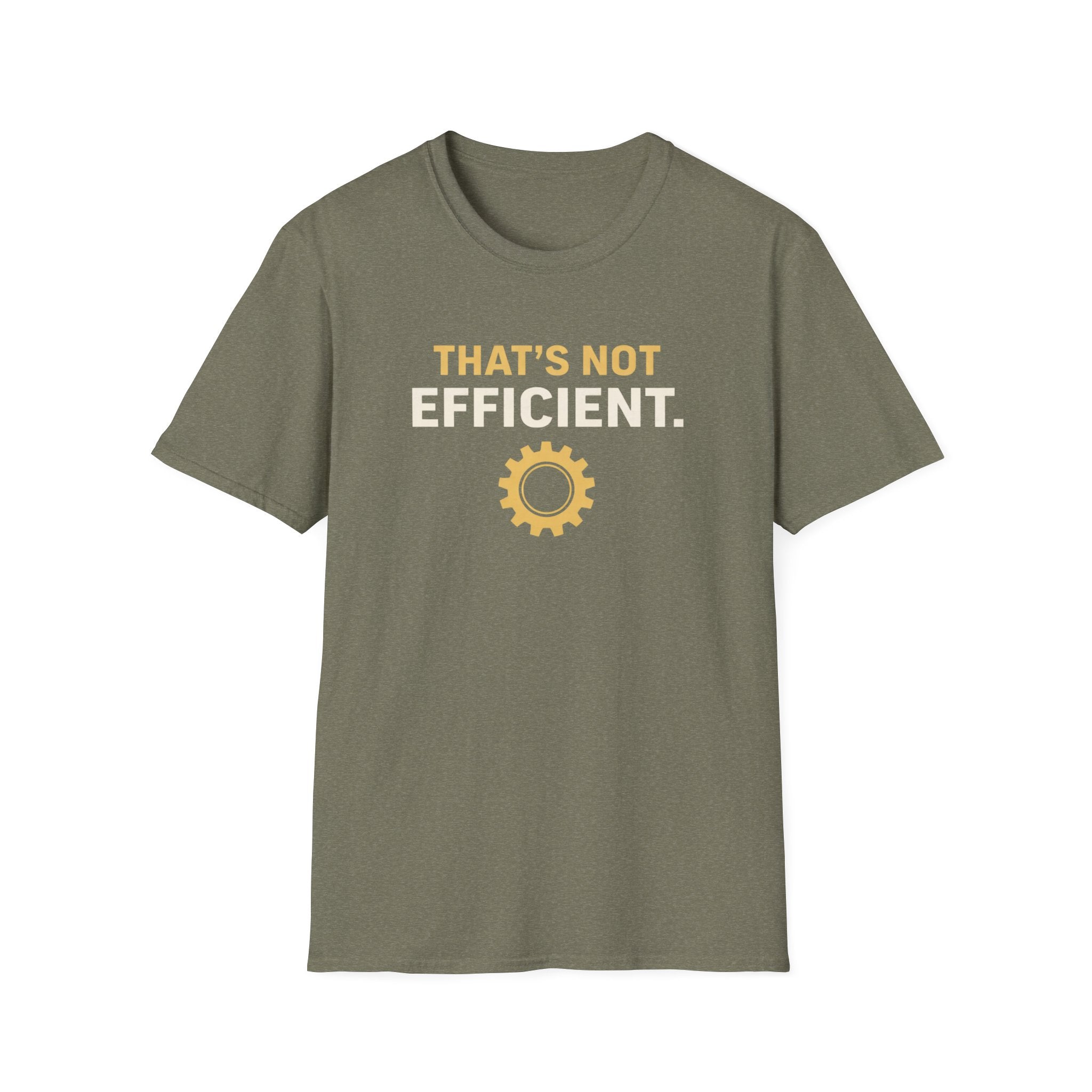 That's Not Efficient T-Shirt