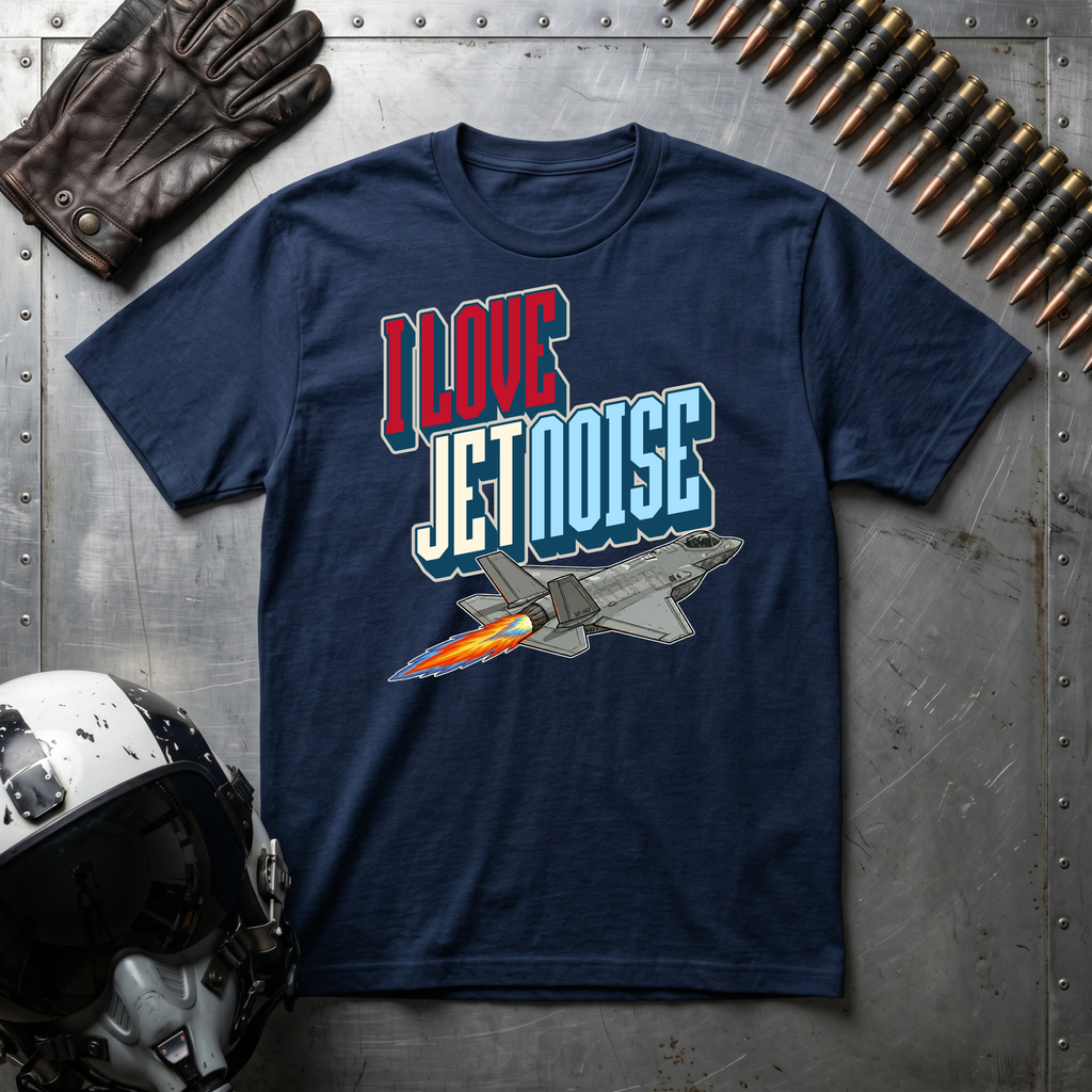 I Love Jet Noise T-Shirt - F35 Lightning