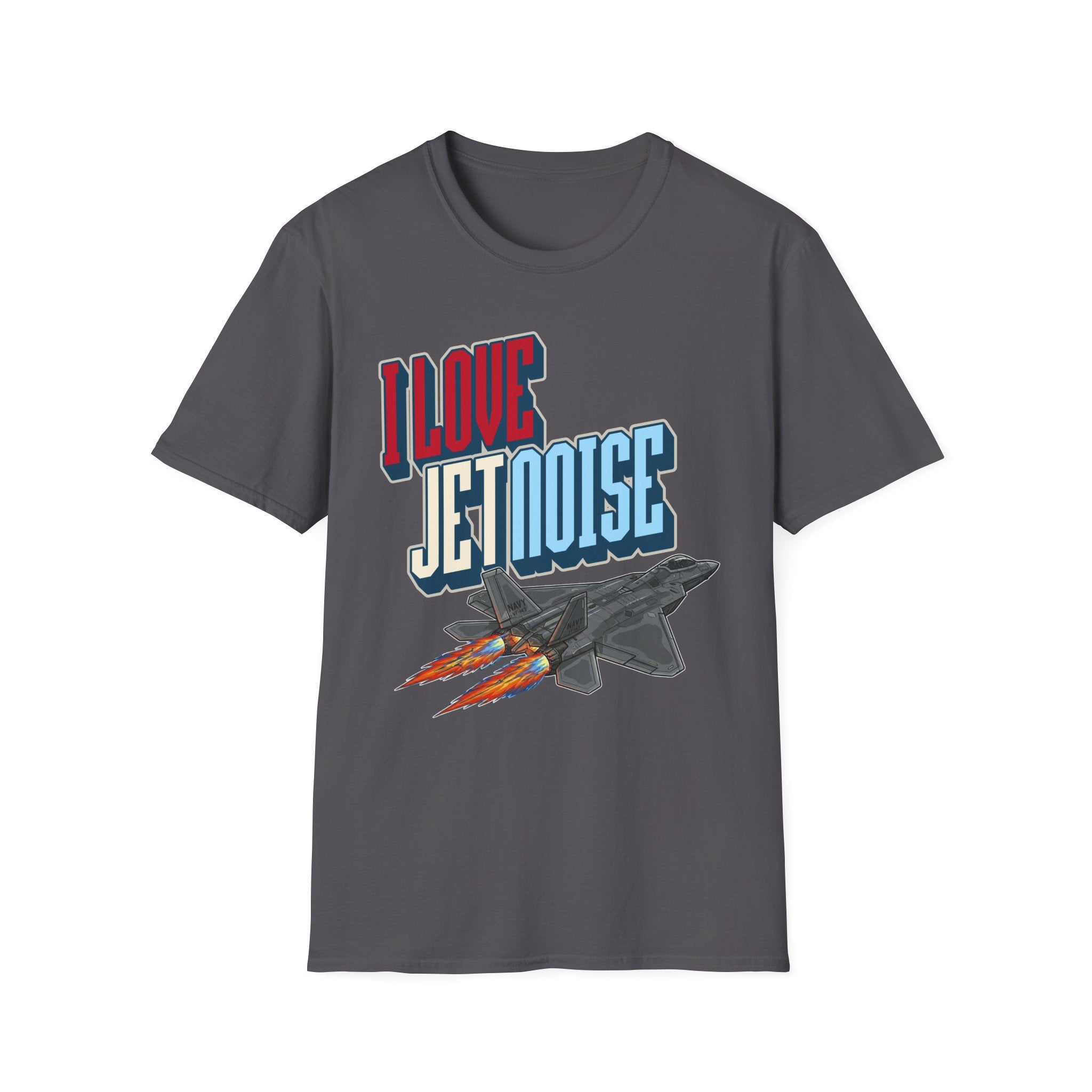 I Love Jet Noise T-Shirt - F22 Raptor