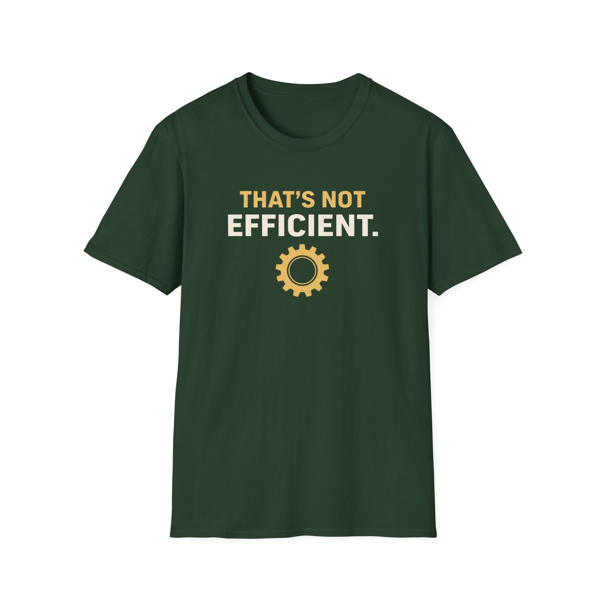 That's Not Efficient T-Shirt